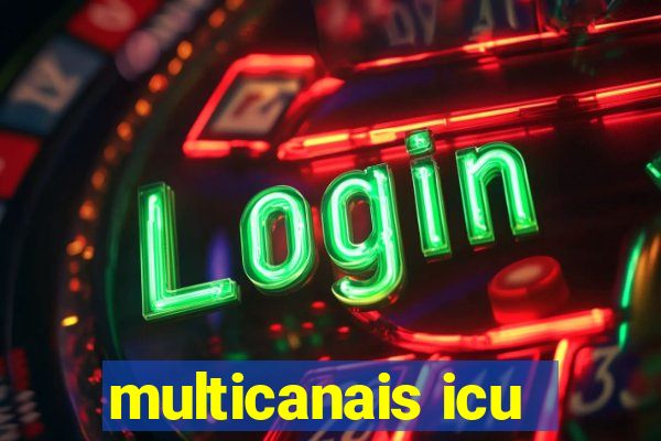 multicanais icu